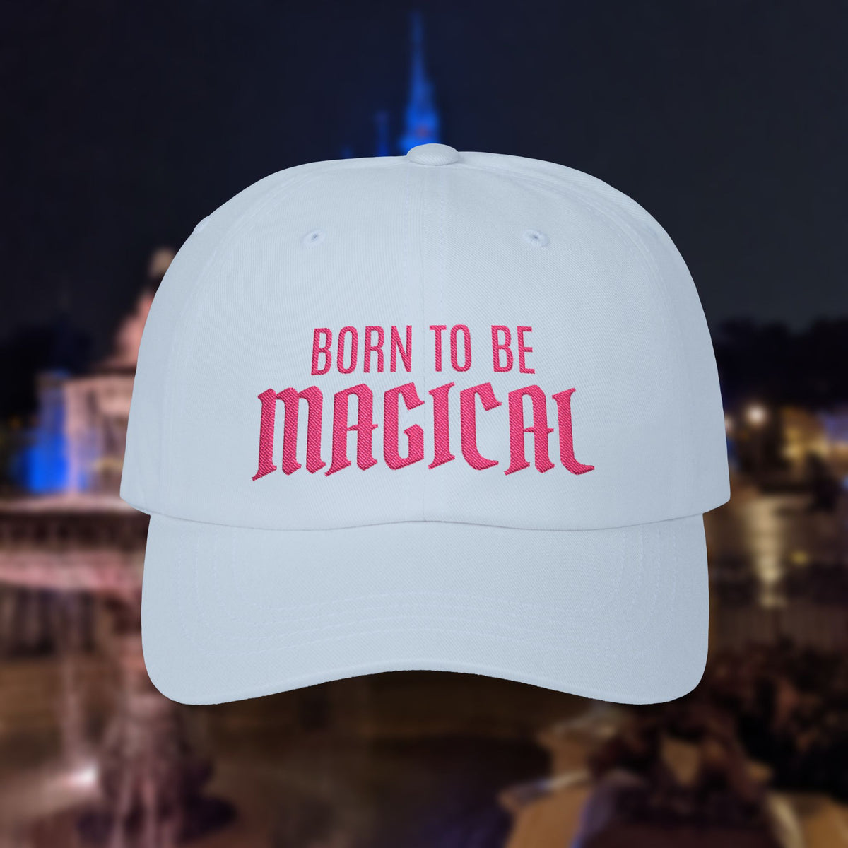 Embroidered "Born To Be Magical" Hat