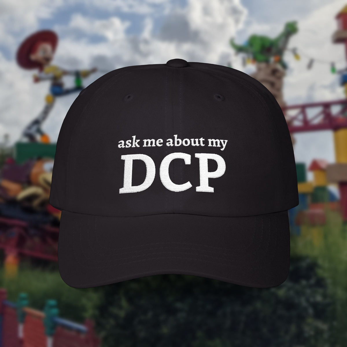 Embroidered "Ask Me About My DCP" Hat