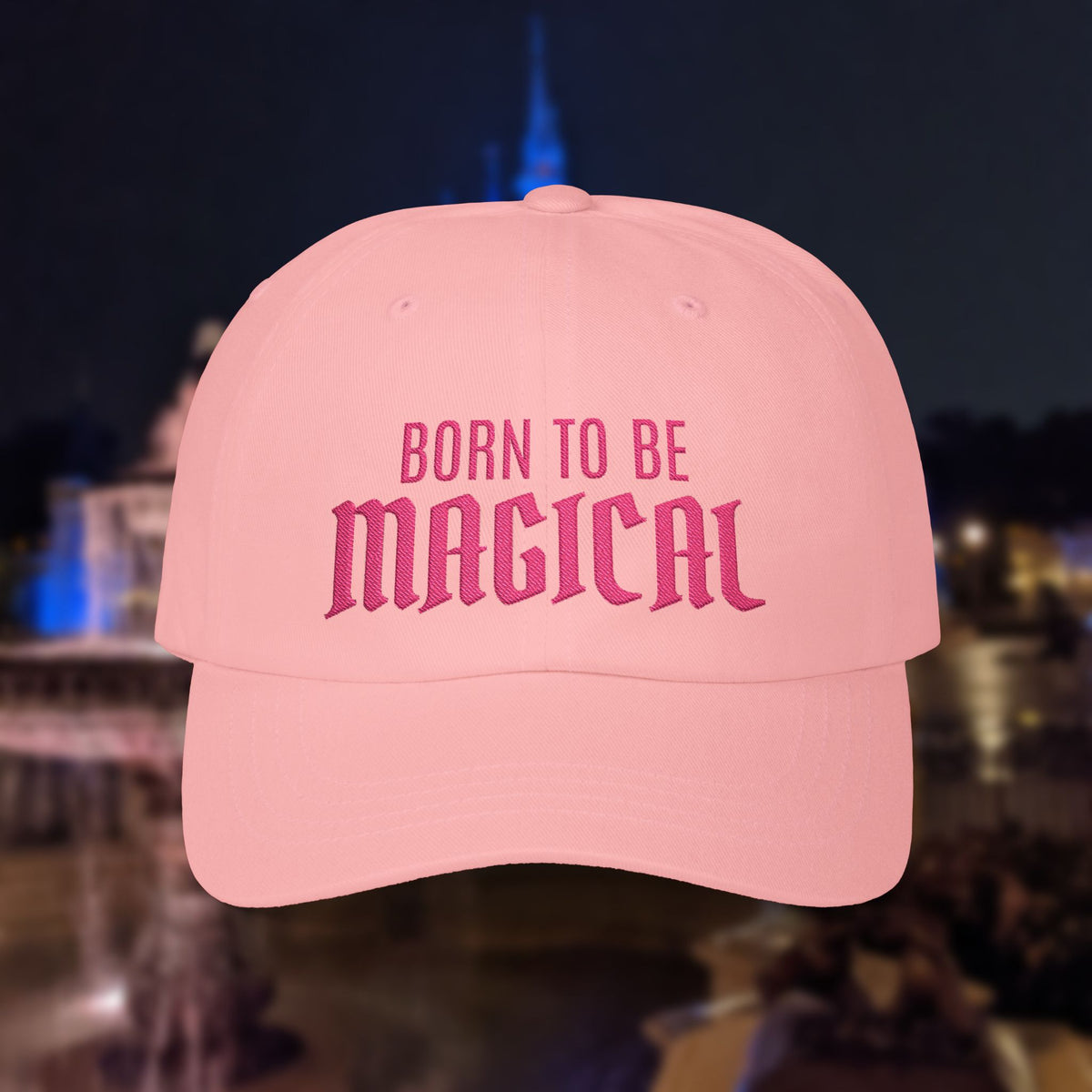 Embroidered "Born To Be Magical" Hat