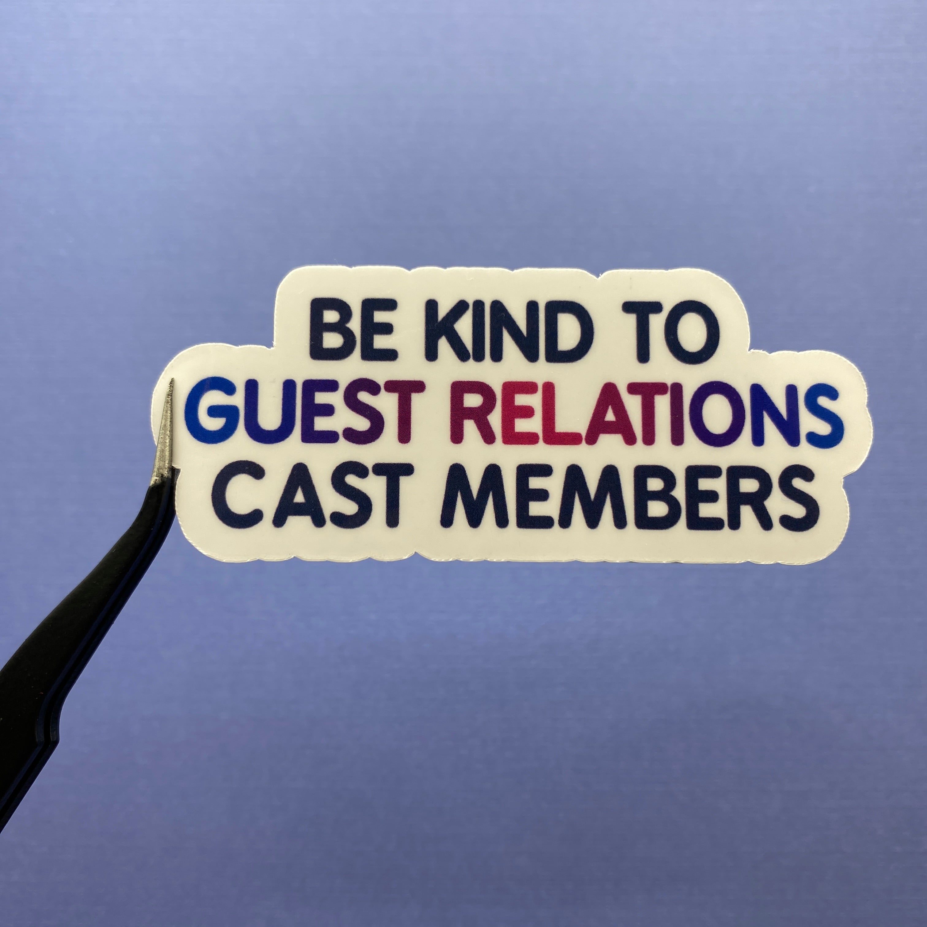 Be Kind To Cast Members Stickers