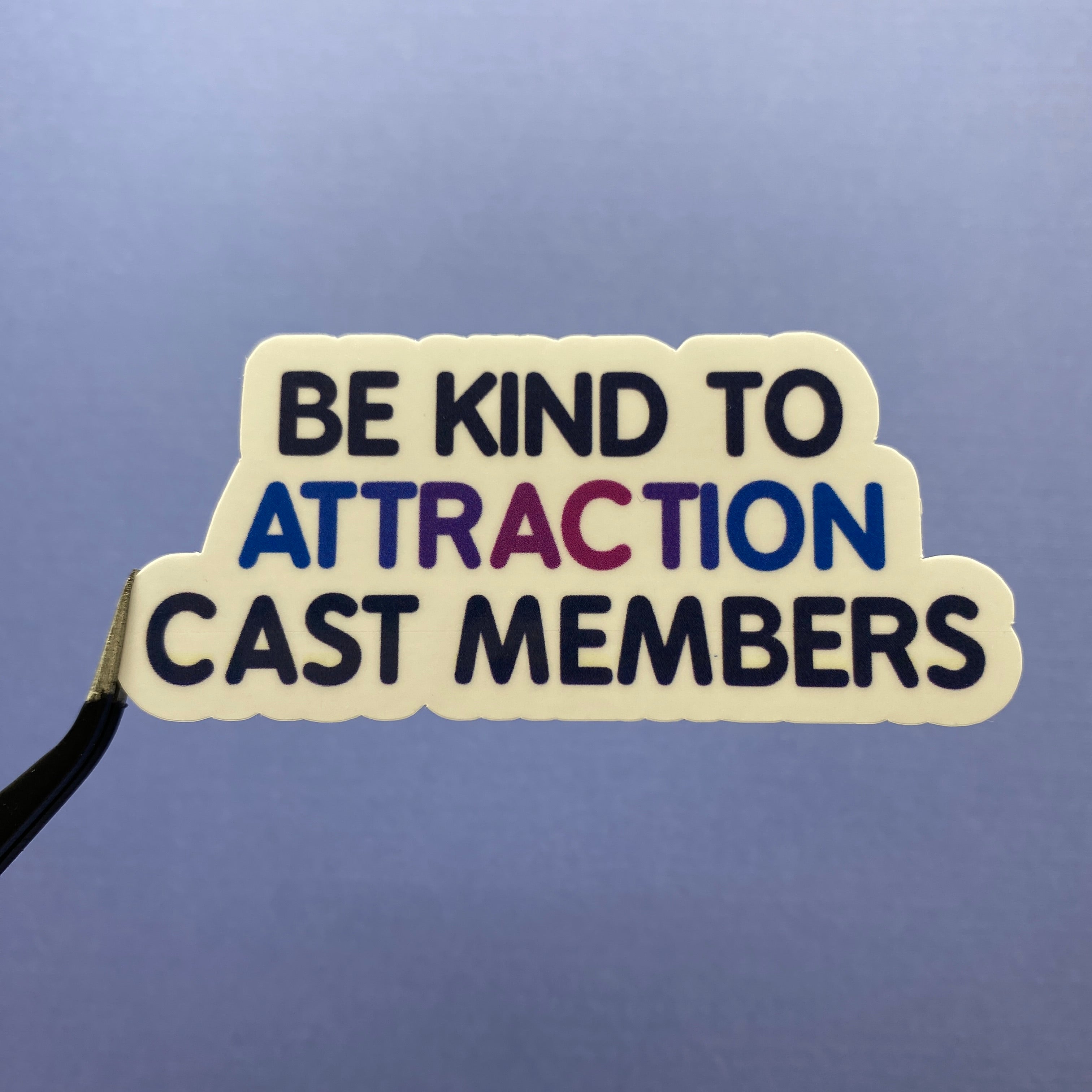 Be Kind To Cast Members Stickers