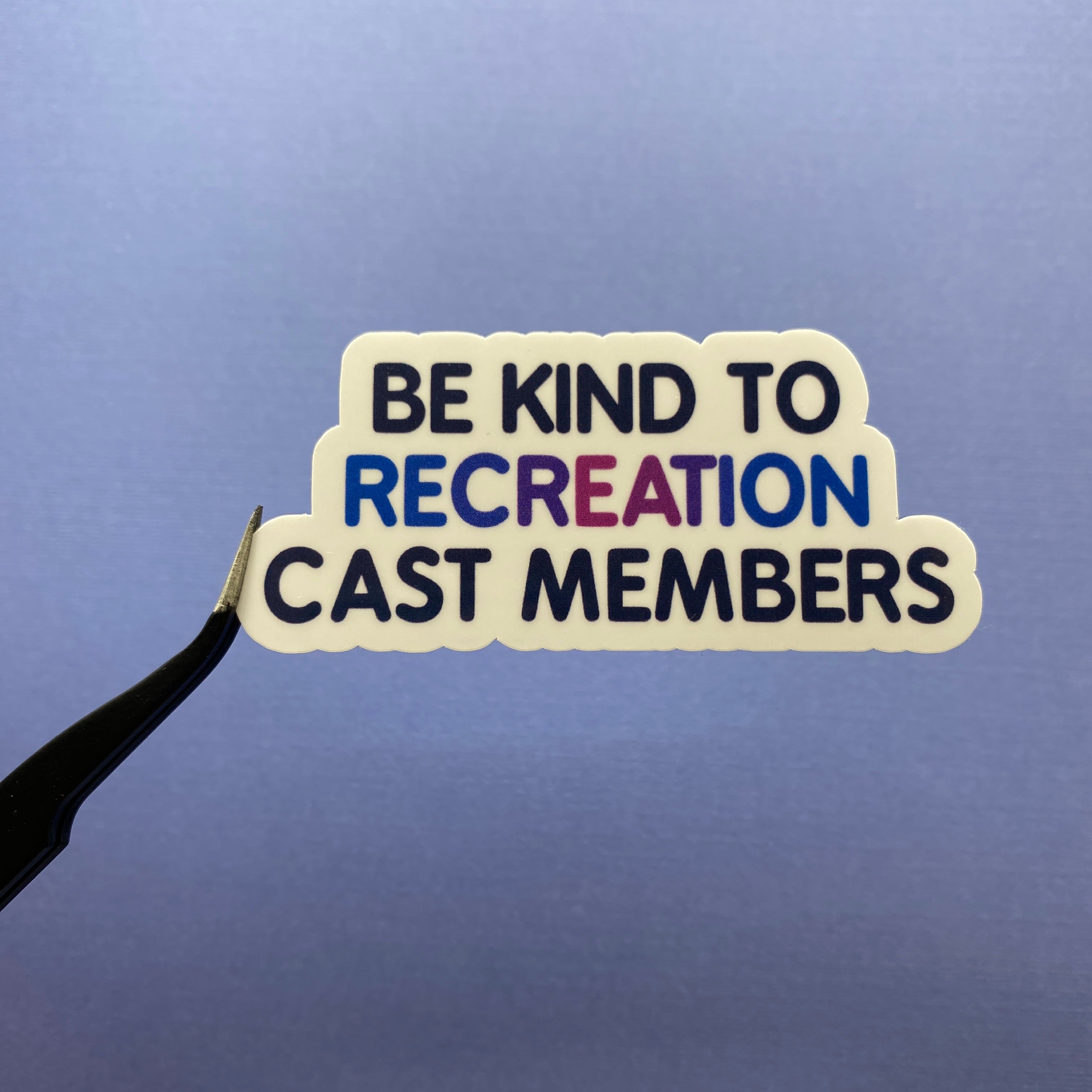 Be Kind To Cast Members Stickers