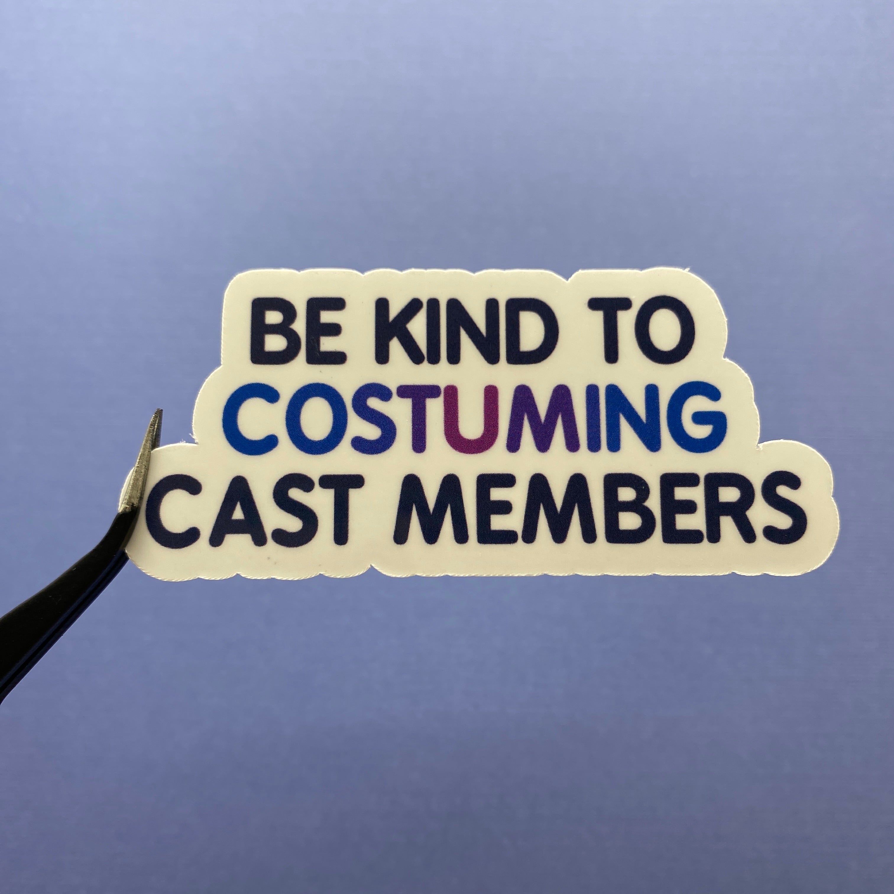 Be Kind To Cast Members Stickers
