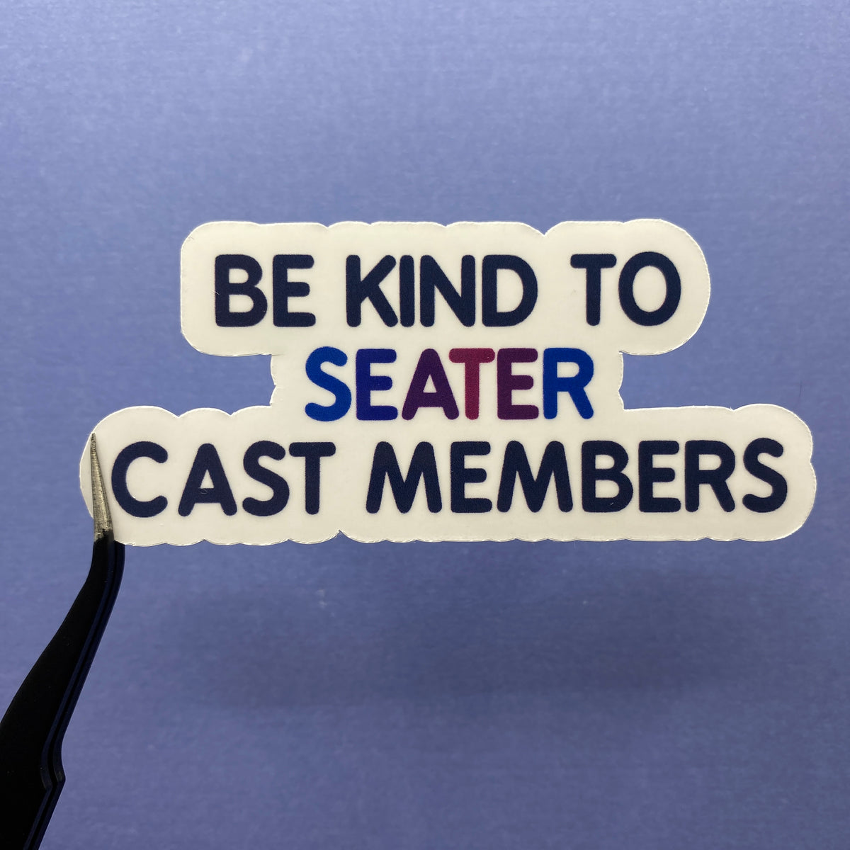 Be Kind To Cast Members Stickers