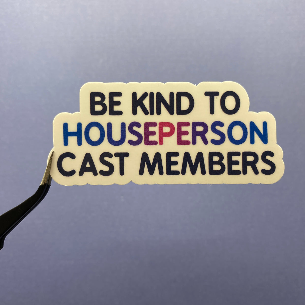 Be Kind To Cast Members Stickers