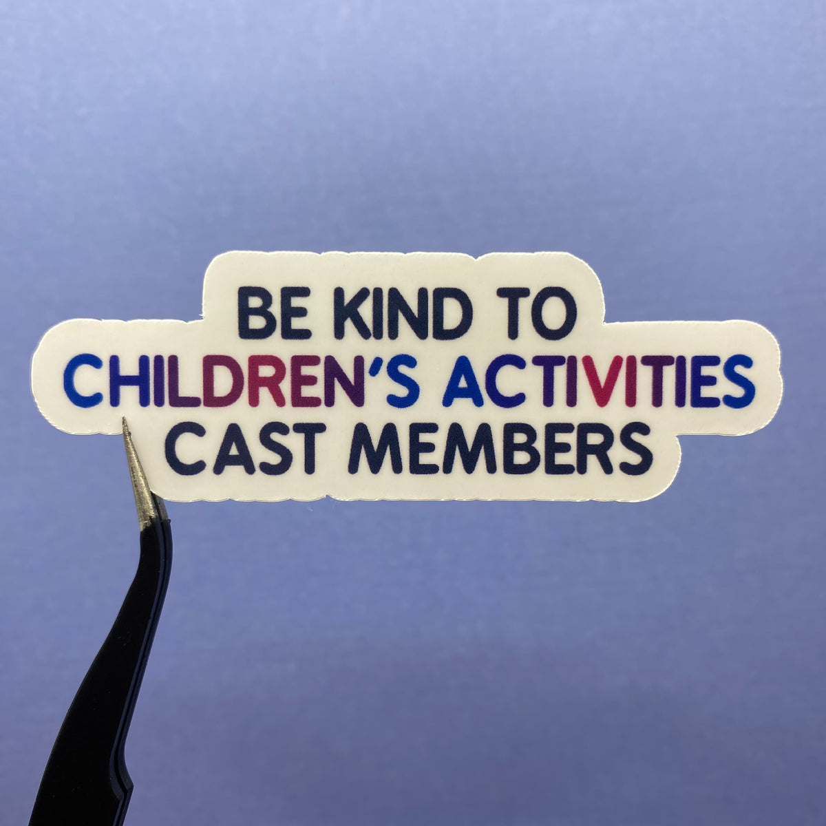 Be Kind To Cast Members Stickers