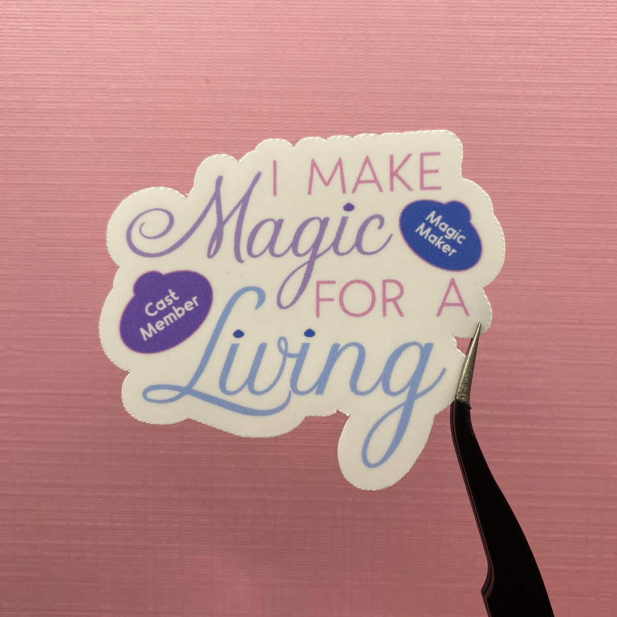 I Make Magic For A Living Sticker
