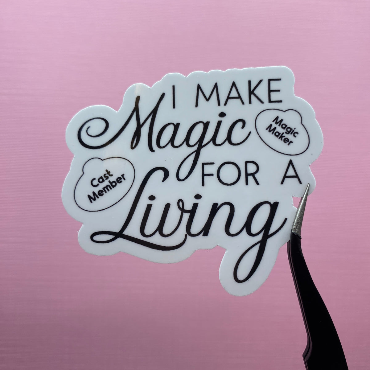 I Make Magic For A Living Sticker