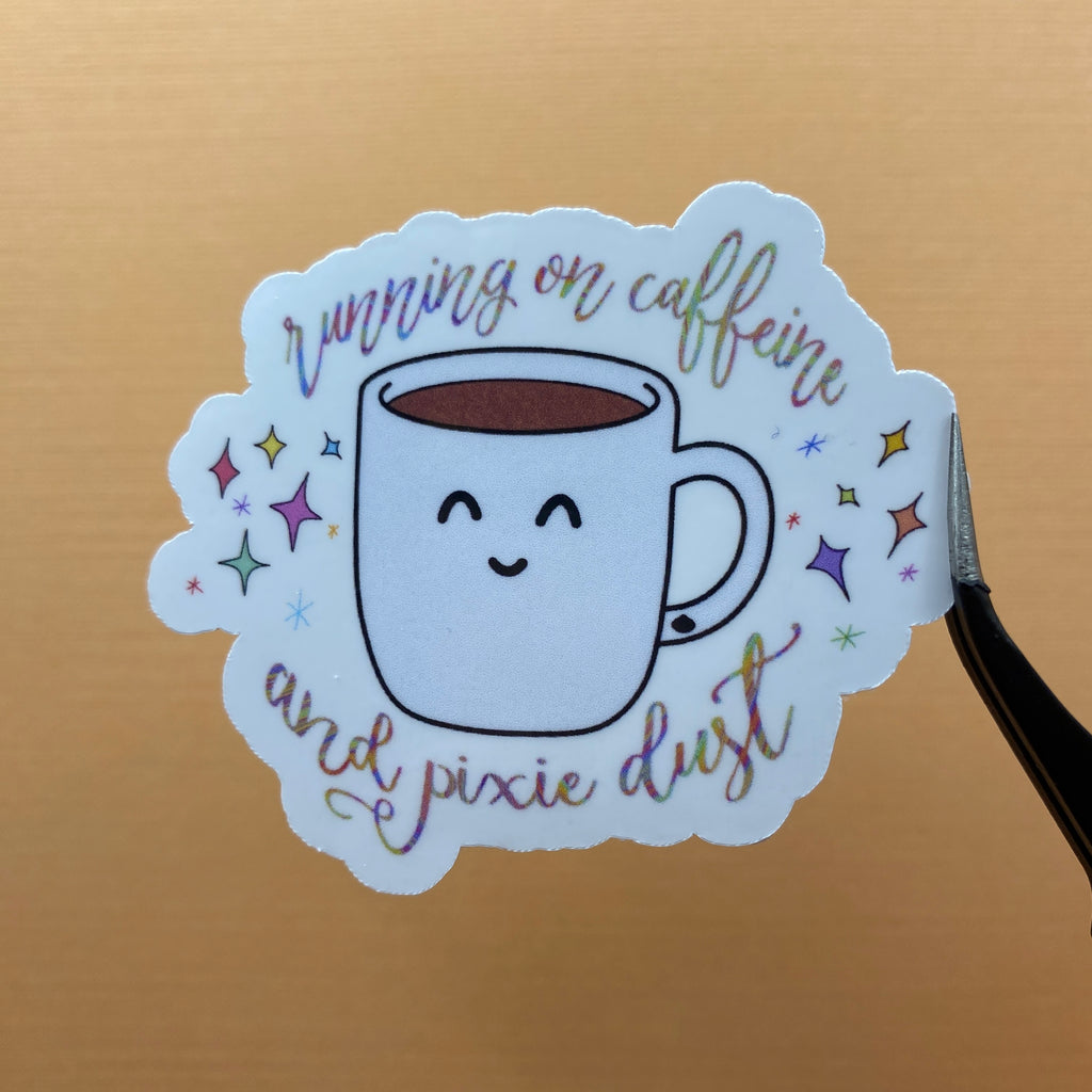 Running On Caffeine and Pixie Dust Sticker